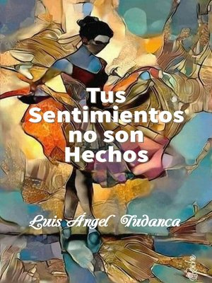 cover image of Tus Sentimientos no son Hechos